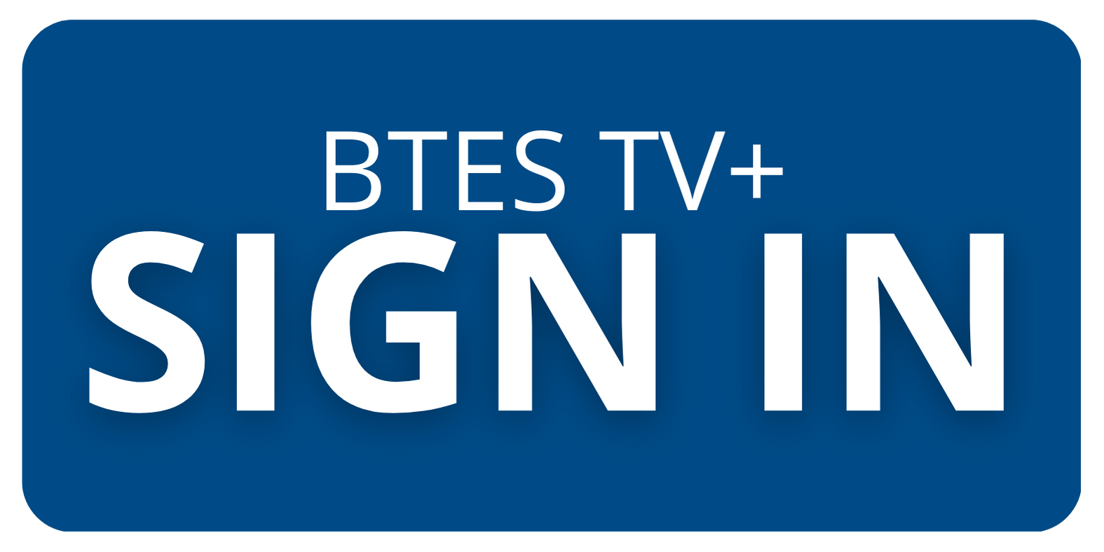 Sign in to BTES TV+ Button